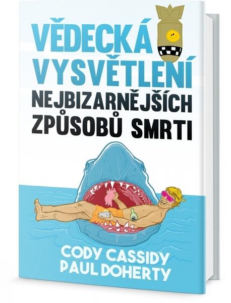 Vědecká vysvětlení nejbizarnějších způsobů smrti - 978-80-7585-166-6