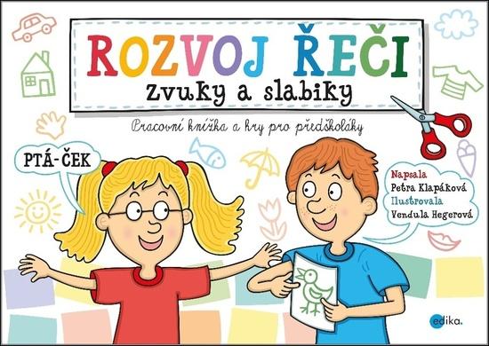 Rozvoj řeči Zvuky a slabiky - Petra Klapáková - 978-80-266-1303-9