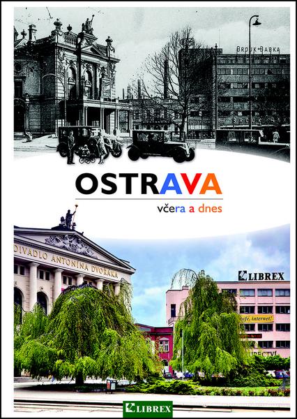 Ostrava včera a dnes - 978-80-7228-669-0