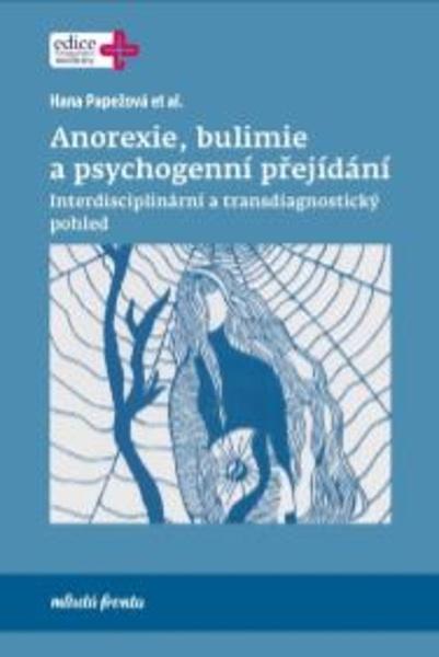 Anorexie, bulimie a psychogenní přejídání - 978-80-204-4904-7