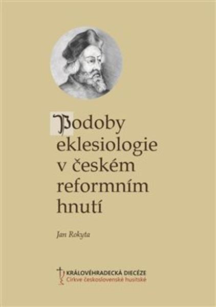 Podoby eklesiologie v českém reformním hnutí - 978-80-906490-6-4