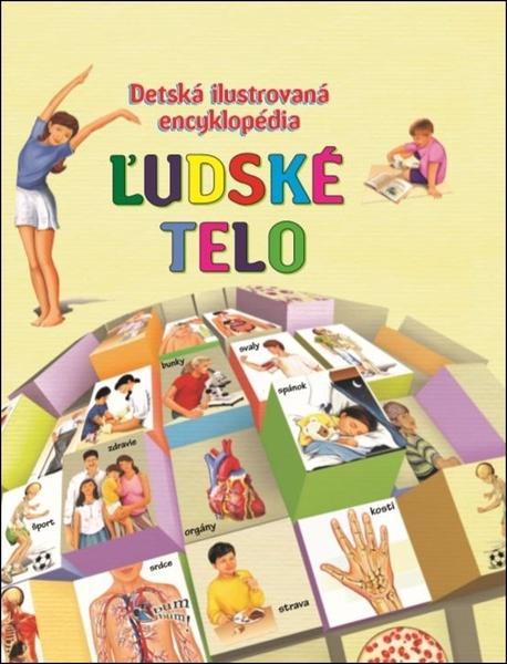 Detská ilustrovaná encyklopédia Ľudské telo - 978-80-7567-302-2