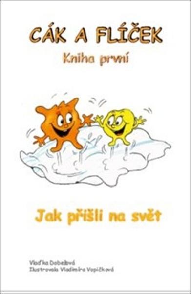 Cák a Flíček Jak přišli na svět - 978-80-906580-0-4