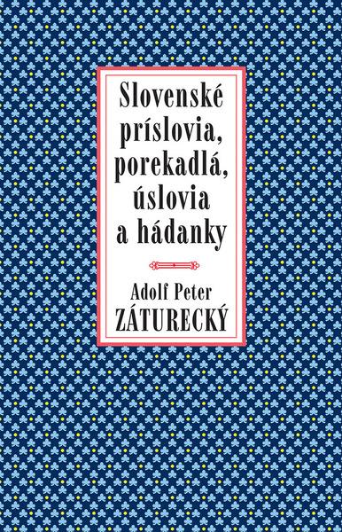 Slovenské príslovia, porekadlá, úslovia a hádanky - 978-80-222-0946-5