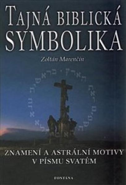 Tajná biblická symbolika - 978-80-7336-039-9