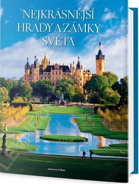 Nejkrásnější hrady a zámky světa - 978-80-7390-950-5