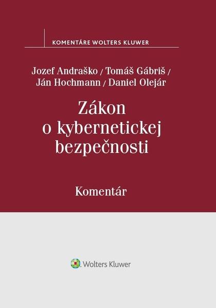 Levně Zákon o kybernetickej bezpečnosti - Ján Hochmann, Tomáš Gábriš, Jozef Andraško, Daniel Olejár