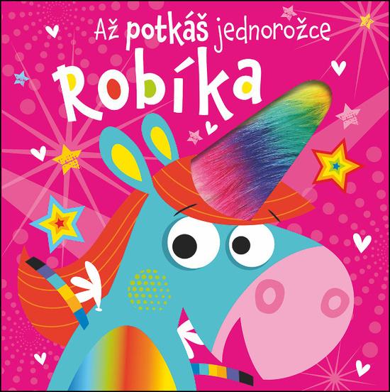 Až potkáš jednorožce Robíka - 978-80-256-2447-0