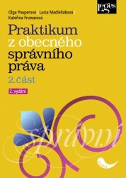 Praktikum z obecného správního práva 2. část - 978-80-7502-295-0