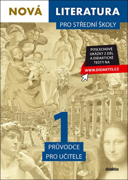 Nová literatura 1 pro střední školy Průvodce pro učitele - 978-80-7358-297-5