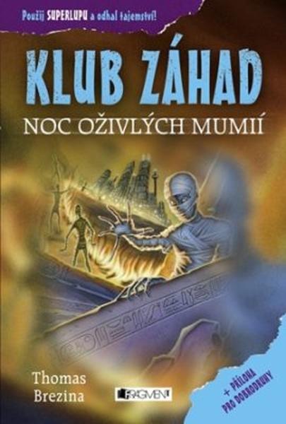 KLUB ZÁHAD Noc oživlých mumií - 978-80-253-3823-0