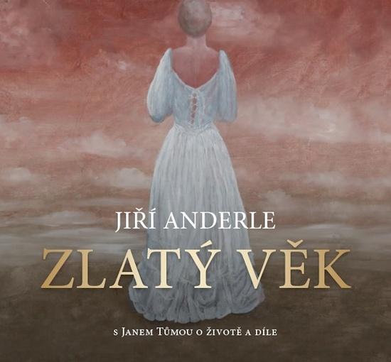 Jiří Anderle Zlatý věk - 978-80-87530-99-3