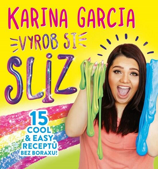 Levně Karina Garcia - Vyrob si sliz