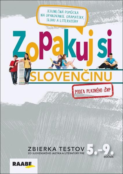 Zopakuj si slovenčinu Zbierka testov pre 5.-9. ročník - 978-80-8140-337-8