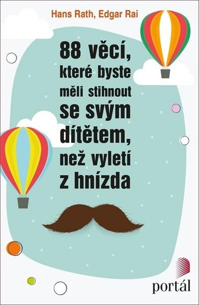 Levně 88 věcí, které byste měli stihnout se svým dítětem, než vyletí z hnízda
