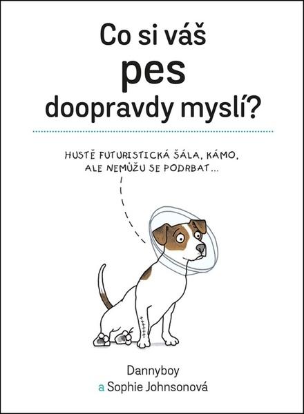 Co si váš pes doopravdy myslí - 978-80-7601-026-0