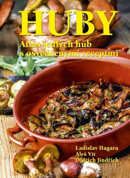 Huby Atlas jedlých húb s osvedčenými recepty - 978-80-7451-734-1