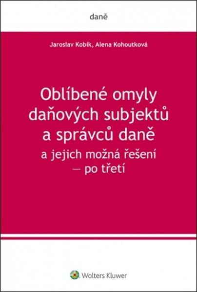 Levně Oblíbené omyly daňových subjektů a správců daně a jejich možná řešení