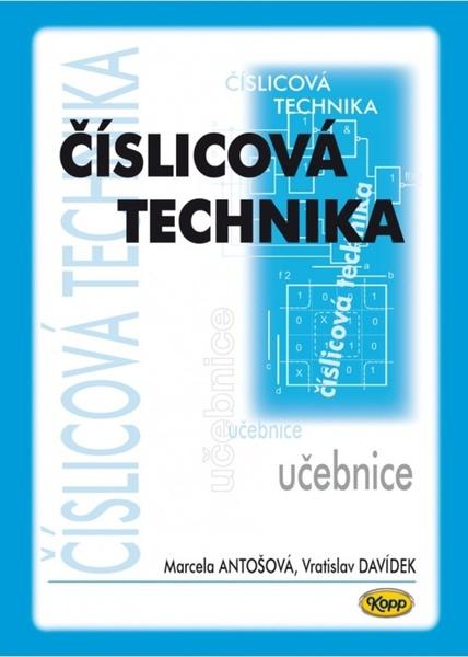 Levně Číslicová technika - učebnice - Davídek Vratislav, Antošová Marcela