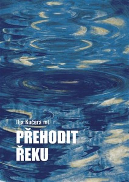 Přehodit řeku - 978-80-270-4529-7