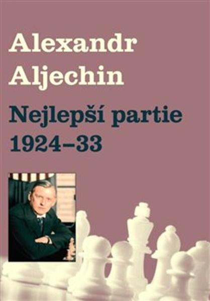 Nejlepší partie 1924-1933 - 978-80-87303-50-4
