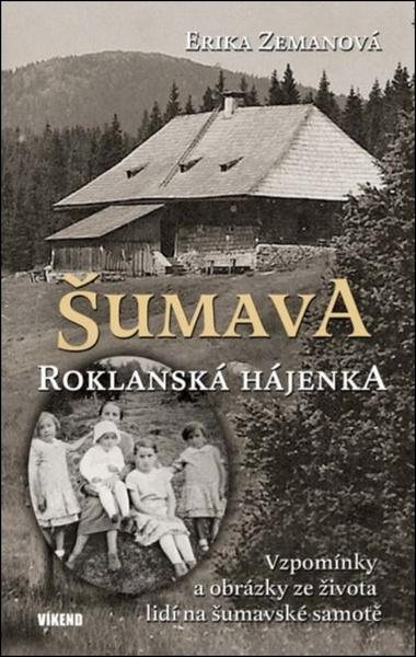 Šumava Roklanská hájenka - 978-80-7433-241-8