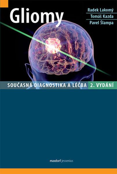 Gliomy - Současná diagnostika a léčba - Pavel a kolektiv Šlampa - 978-80-7345-561-3