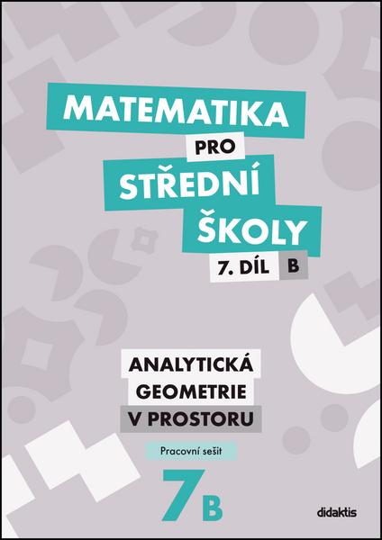 Matematika pro střední školy 7.díl B Pracovní sešit - 978-80-7358-301-9