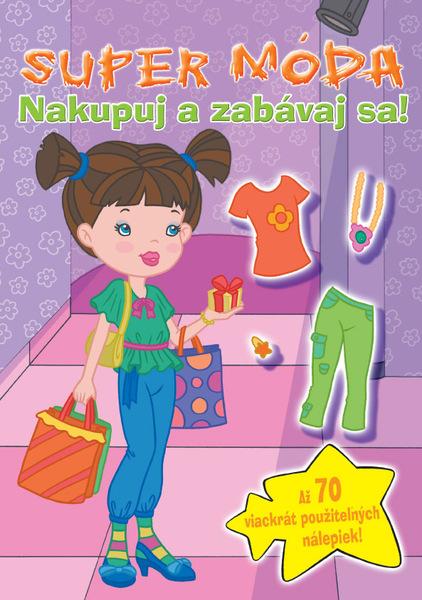 Super móda Nakupuj a zabávaj sa! - 978-80-89307-54-8