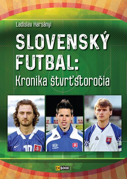 Levně Slovenský futbal: Kronika štvrťstoročia