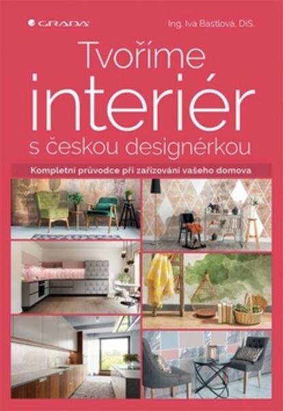 Tvoříme interiér s českou designérkou - 978-80-271-0728-5