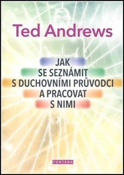 Levně Jak se seznámit s duchovními průvodci a pracovat s nimi