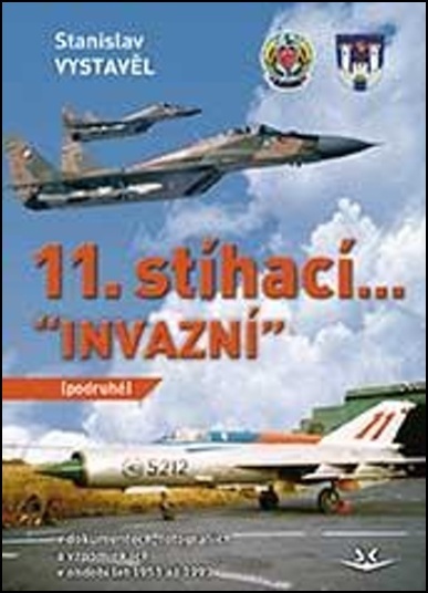 11. stíhací…“Invazní” podruhé - Stanislav Vystavěl - 978-80-7573-046-6