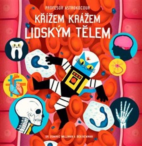 Levně Profesor Astrokocour: Křížem krážem lidským tělem - Walliman Dominic