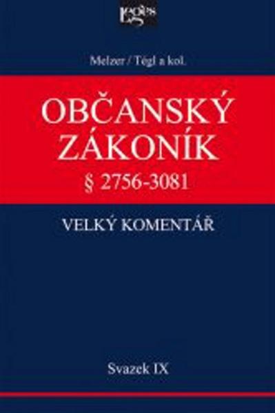 Občanský zákoník IX. svazek§ 2756-3081 Závazky z deliktů a z jiných právních důvodů - 978-80-7502-199-1