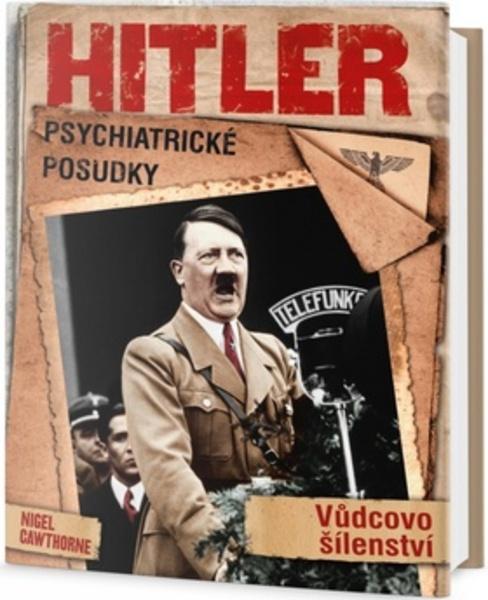 Hitler Psychiatrické posudky - 978-80-7390-627-6