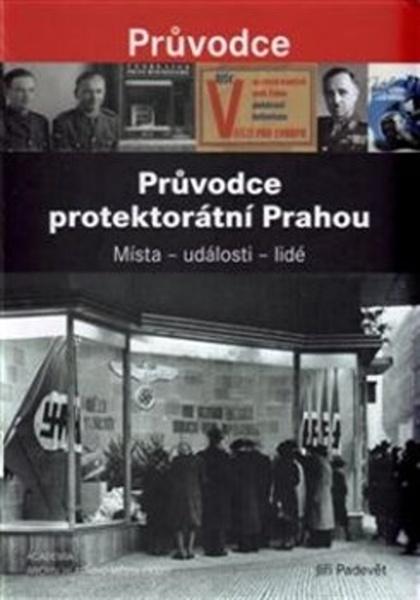 Průvodce protektorátní Prahou - 978-80-200-2926-3