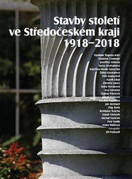 Stavby století ve Středočeském kraji 1918 - 2018 - 978-80-88258-10-0