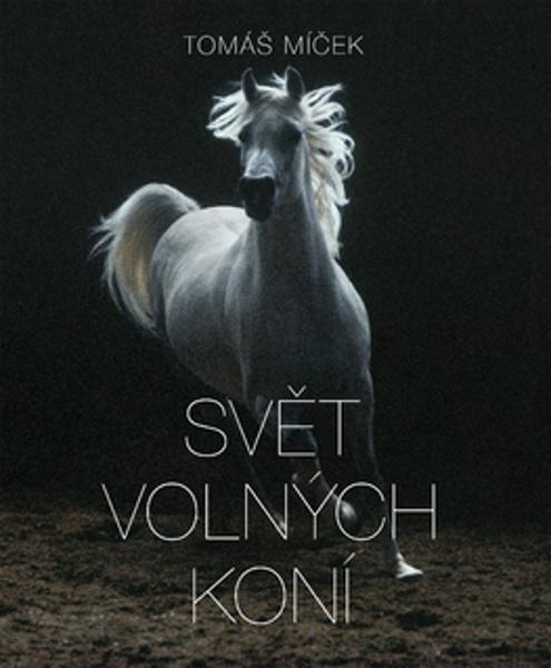 Svět volných koní - 978-80-7529-588-0