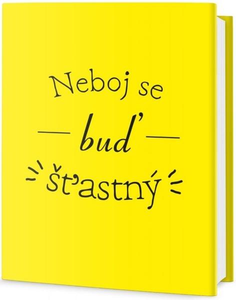 Neboj se buď šťastný - 978-80-7390-932-1