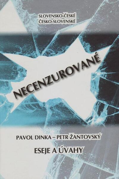 Slovensko-české, česko-slovenské Necenzurované - Pavol Dinka, Petr Žantovský - 978-80-8202-053-6