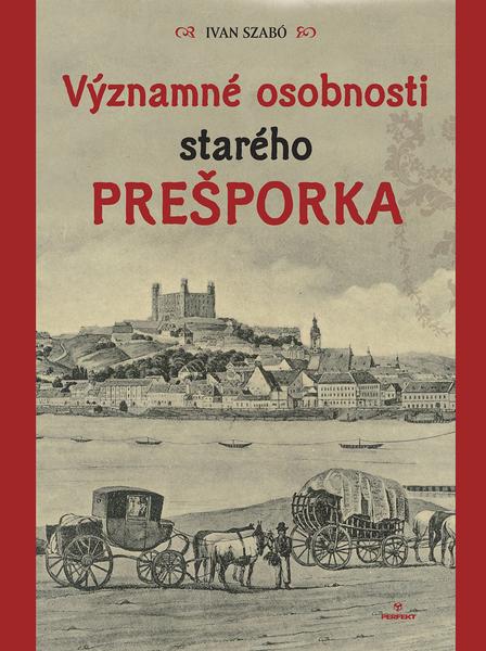 Významné osobnosti starého Prešporka - 978-80-8046-899-6