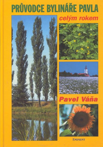 Průvodce bylináře Pavla celým rokem - 80-7281-011-1