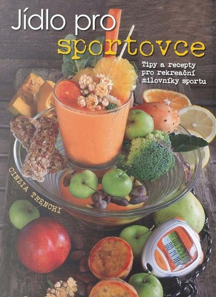 Jídlo pro sportovce - 978-80-7390-674-0