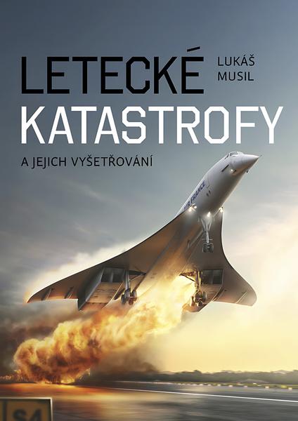 Levně Letecké katastrofy a jejich vyšetřování