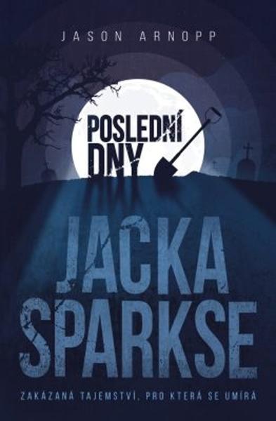 Poslední dny Jacka Sparkse - 978-80-7390-881-2