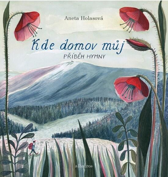 Kde domov můj - Aneta Holasová - 978-80-00-05209-0
