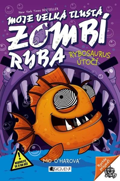Moje velká tlustá zombí ryba Rybosaurus útočí - 978-80-253-3904-6