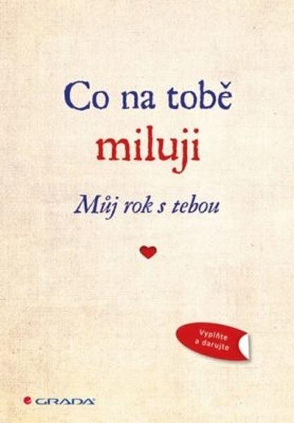 Co na tobě miluji Můj rok s tebou - 978-80-271-2019-2