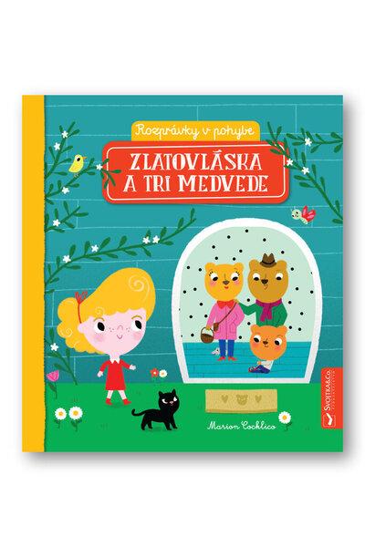 Zlatovláska a tri medvede Rozprávky v pohybe - 978-80-567-0307-6